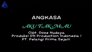 Download Angkasa Band - Aku Tak Mau Cipt. Dose Hudaya (Official Video Lyric) MP3