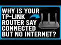 Why Is Your TP-Link Router Say Connected But No Internet Faulty Cable - Troubleshoot Easily