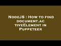 NodeJS How to find document activeElement in Puppeteer