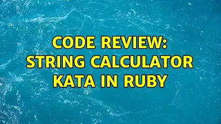 Code Review String calculator kata in Ruby 2 Solutions