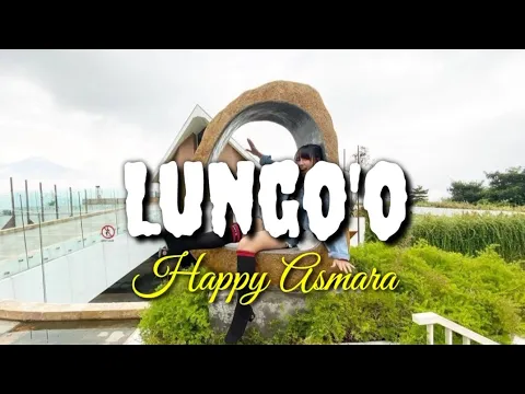 Download MP3 Lirik Lagu Lungo'o - Happy Asmara: Lungo’o Yen Pancen Kowe Ora Tresno