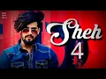 Sheh 4( Full  Sheh 4( Full  song)Singga _ D-Sun _ Harsh Dhillon Harsh Dhillon