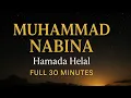 Lagu “Muhammad Nabina – Hamada Helal (Full 30 Minutes Nasheed Collection)