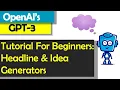 GPT 3 Tutorial for Beginners - How to Create a Headline Generator and Idea Generator