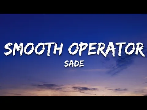 Download MP3 Sade - Smooth Operator (Lyrics)