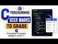 C If Else If Else Tutorial Grade Checking Program with User Input