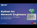 Python for Network Engineers An Introduction to Scripting and Automation Live Batch