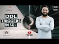 DDL Triggers In SQL SQL Triggers Data Definition Language SQL SQL Server