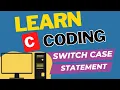 Switch Statement In C Programming What Is Switch Case With Tutorial And Example