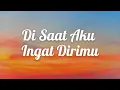 Di Saat Aku Ingat Dirimu - Helen Sparingga (Cover by Shakirani Lyric)