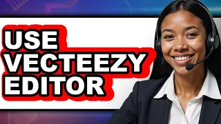 How to Use Vecteezy Editor Updated 2025