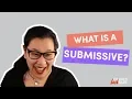 What is Submissive - BDSM101