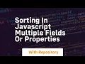 Sorting in javascript multiple fields or properties