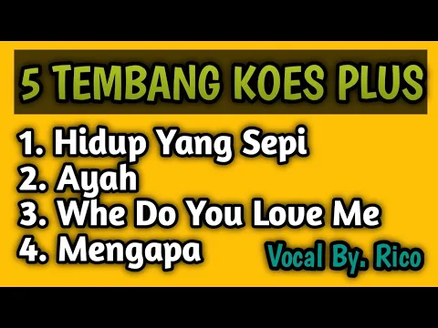 Download MP3 5 Lagu Koes Plus Pilihan | vocal by. Rico