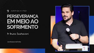 Perseverança em Meio ao Sofrimento | Bruno Scahavoni