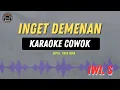 Lagu Inget Demenan - ( KARAOKE RAMPAK COWOK ) H iwi S Tarling lawas penuh kenangan