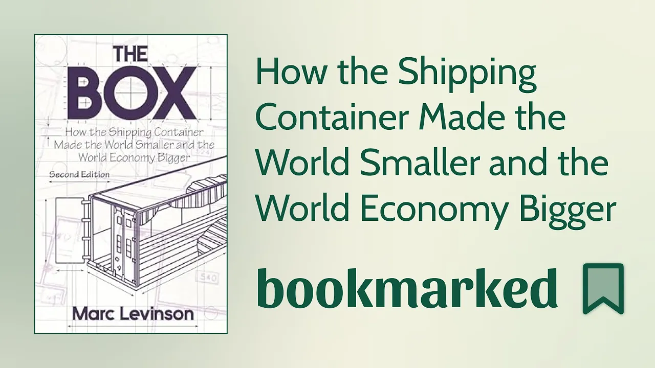 How 'The Box' Made the Economy Bigger and the World Smaller | Marc Levinson