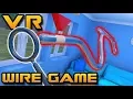 The Wire Loop Game VR