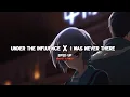 Under The Influence X I Was Never There (sped up) [edit audio by @quitezyaudios] / TikTok Version