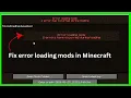 How to fix error loading mods in Minecraft Full Guide