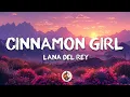 Lana Del Rey - Cinnamon Girl (Lyrics)