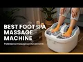 TOP 5 Best Foot Spa Massage Machine 2026 This Foot Spa Massage Machine Will Blow Your Mind