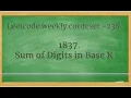 Leetcode-1837 Leetcode weekly contest - 238 Sum of Digits in Base K