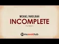 Download Lagu Michael Pangilinan - Incomplete (from Sisqo) [ Full HD ] Lyrics 🎵