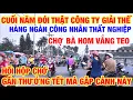 Lagu ĐÓI RỒI CUỐI NĂM CÔNG TY GIẢI THỂ HÀNG NGÀN CÔNG NHÂN THẤT NGHIỆP XEM NHƯ MẤT TẾT