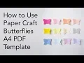 How to use paper craft butterflies A4 PDF Template