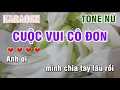 Download Lagu Karaoke Cuộc Vui Cô Đơn - Tone Nữ - Dễ Hát Nhạc Sống Mai Linh