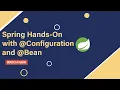 Configuring Spring Beans Hands-On with Configuration and Bean Annotations Part-6