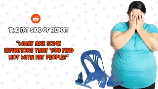 Situations You Find Hot With Fat People - The Fat Side of Reddit