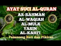 Lagu QURAN MERDU (ARRAHMAN, ALWAQIAH, ALMULK, YASIN) PENENANG HATI DAN PIKIRAN