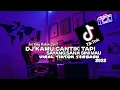 DJ KAMU CANTIK TAPI SAYANG SANA SINI MAU SOUND FYP TIKTOK || VIRAL TIKTOK TERBARU 2022