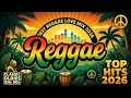 Lagu Top Engelse Reggae Mix 2026 🔥 NonsTop Love Songs 🎶 Pure Romantic Vibes