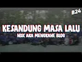 Download Lagu DJ KESANDUNG MASA LALU NDX AKA MENGKANE VERSI SAYA || DJ VIRAL TIKTOK - B24