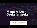Memory leak geeksforgeeks