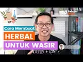 OBAT HERBAL UNTUK WASIR (AMBEIEN) | Cara meraciknya dirumah