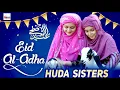 Download Lagu Eid Al Adha (Bakra Eid) || Huda Sisters || Full Best Nasheed 2020 || Qurbani \u0026 Eid Mubarak
