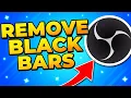 How to Remove Black Bars in OBS Studio - Fit Game to Screen