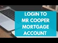 How to Login to Mr Cooper Mortgage Account Mr Cooper Mortgage Login
