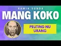 Download Lagu PEUTING NU URANG - KAWIH SUNDA MANG KOKO