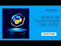 Built-in Functions on Lists in Python len max min sum sorted Explained
