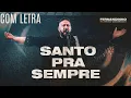 Download Lagu Fernandinho - Santo Pra Sempre (com letra)