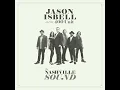 If We Were Vampires - Jason Isbell and the 400 Unit
