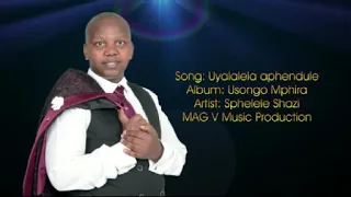 sphelele shazi uyalalela aphendule official video