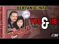 Download Lagu BERTANI CINTA ||| YUS YUNUS ft IIS DAHLIA