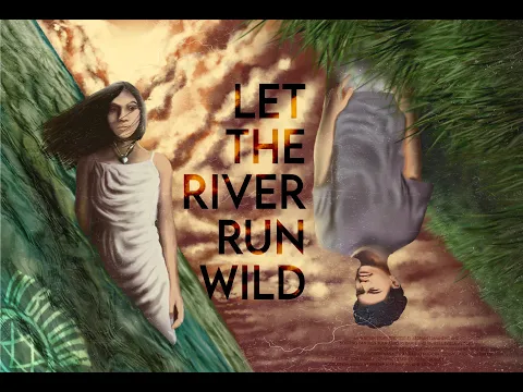 Let The River Run Wild Trailer