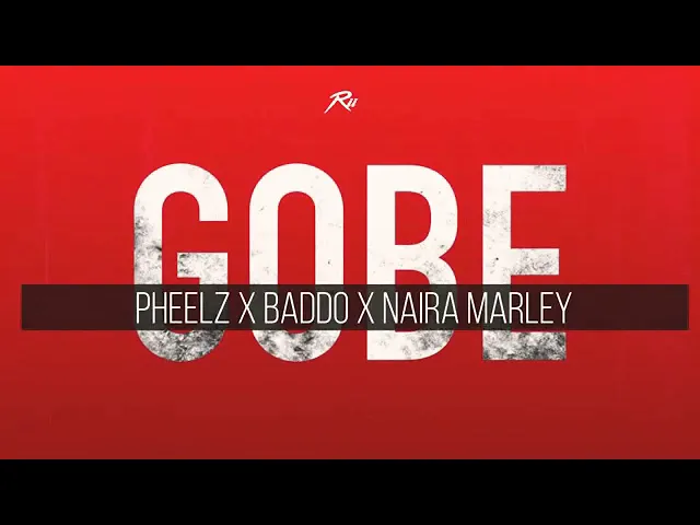 Pheelz - Gobe ft Olamide Naira Marley